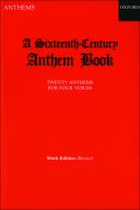 A Sixteenth Century Anthem Book: 24 Anthems: Vocal Satb: 6th Edition (OUP) additional images 1 1