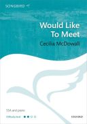 Would Like To Meet: SSA & Piano: Songbird Vocal Score(OUP) additional images 1 1