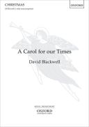 A Carol for our Times: SATB (with S solo) (OUP) additional images 1 1