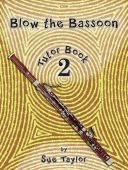 Blow The Bassoon Tutor Book 2 (Taylor) additional images 1 1