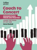 Couch To Concert: Learn The Piano At Any Age: Beginner Piano Pieces And Practice additional images 1 1