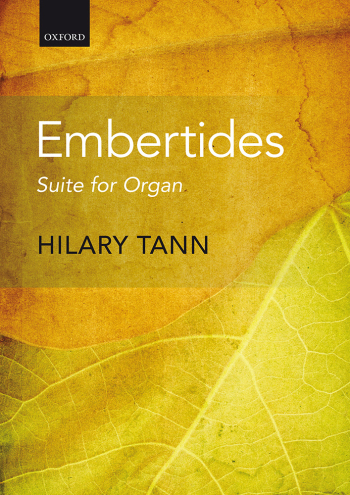 Tann: Embertides: Suite For Organ  (OUP DIGITAL)