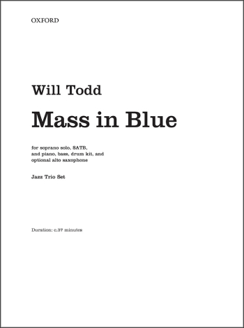 Todd: Mass In Blue For Soprano Solo, SATB, Piano, Bass, Drums  (OUP DIGITAL)