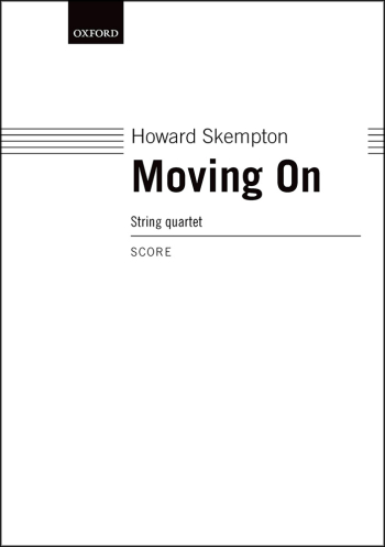 Skempton: Moving On Moving On Score for string quartet (OUP DIGITAL)
