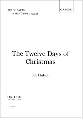 Chilcott: The Twelve Days of Christmas for SATB with one piano  (OUP) Digital Edition