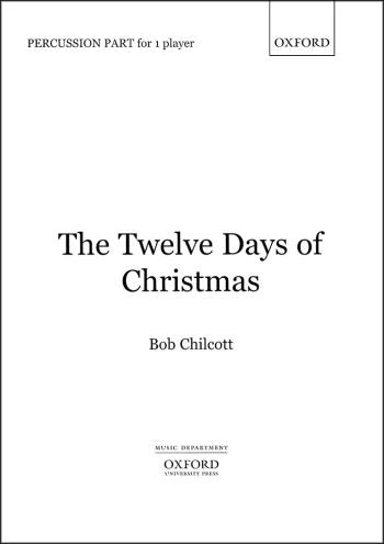 Chilcott: The Twelve Days Of Christmas - Percussion Part  (OUP) Digital Edition