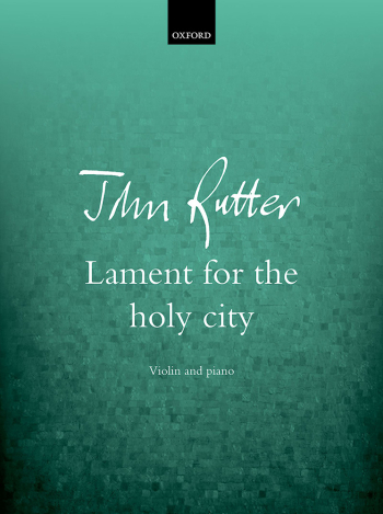 Rutter: Lament For The Holy City: Violin & Piano  (OUP DIGITAL)