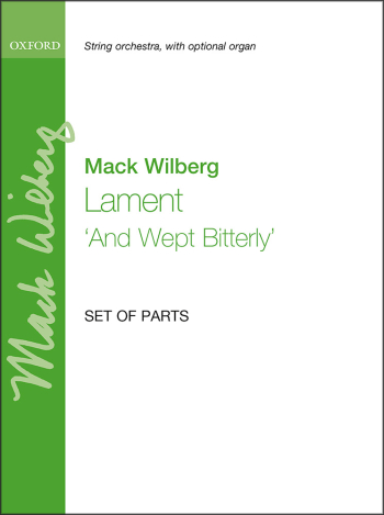 Wilberg: Lament for string orchestra, with optional organ (OUP DIGITAL)