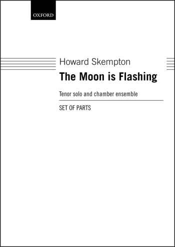 Skempton: The Moon is Flashing Tenor Solo & Chamber Orch: Set Of Parts  (OUP DIGITAL)
