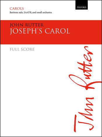 Rutter: Joseph's Carol for baritone solo, SAATB, and small orchestra (OUP DIGITAL)
