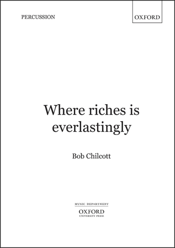 Chilcott: Where Riches is Everlastingly 'Where Riches is Everlastingly'  (OUP DIGITAL)