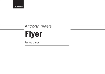 Powers: Flyer for two pianos (OUP DIGITAL)