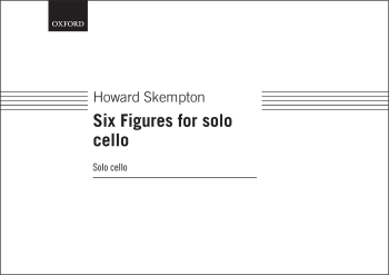 Skempton: Six Figures For Solo Cello Six Miniatures.(OUP DIGITAL )