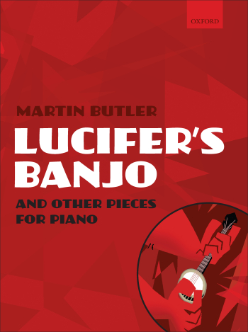 Butler: Lucifer's Banjo and other pieces (OUP) Digital Edition
