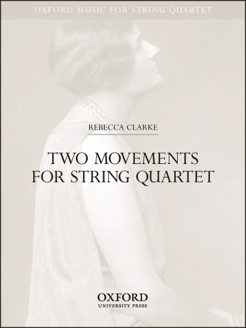 Clarke: Two movements for string quartet Rebecca Clarke (OUP DIGITAL)