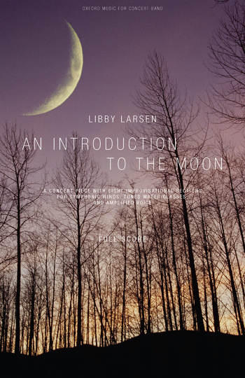Larsen: An Introduction to the Moon for symphonic winds, tuned water glasses  (OUP DIGITAL)