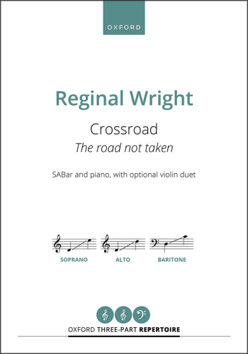 Wright: Crossroad for SABar and piano, with optional violin duet (OUP) Digital Edition