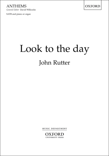 Rutter: Look To The Day: Vocal SATB And Piano (OUP) Digital Edition