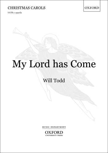 Todd: My Lord has Come: SATB unaccompanied (OUP) Digital Edition