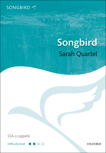 Quartel: Songbird: Vocal: SSA A Capella (OUP) Digital Edition