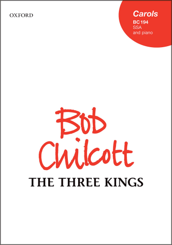 Chilcott: The Three Kings: Vocal Score SSA & Piano (OUP) Digital Edition