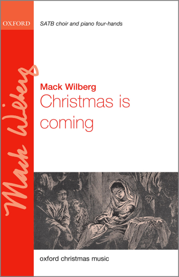 Wilberg: Christmas Is Coming: Vocal Satb (OUP) Digital Edition