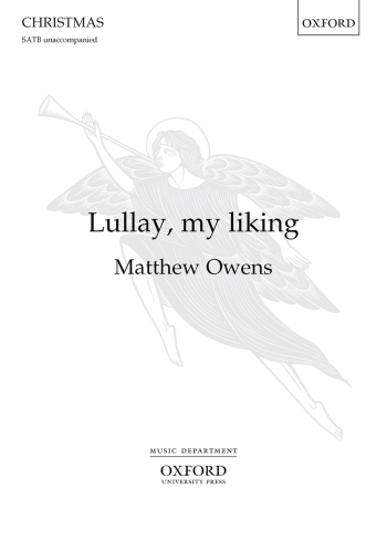Owens: Lullay, my liking for SATB unaccompanied (OUP) Digital Edition