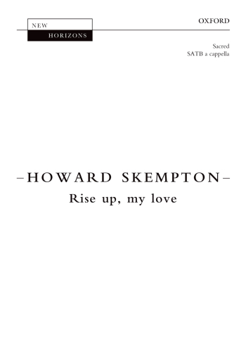 Skempton: Rise up, my love for SATB unaccompanied (OUP) Digital Edition