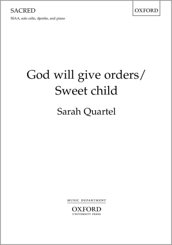 Quartel: God will give orders/Sweet child for SSAA, and piano (OUP) Digital Edition