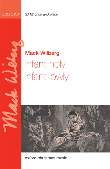 Wilberg: Infant holy, infant lowly for SATB and organ or strings (OUP) Digital Edition