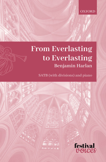 Harlan: From Everlasting to Everlasting: SATB (with divisions) and piano (OUP) Digital Edition
