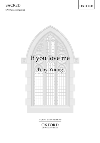Young: If You Love Me: SATB Unaccompanied (OUP) Digital Edition