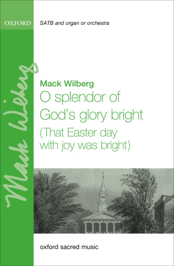 Wilberg: O Splendor Of God's Glory Bright (That Easter Day): SATB & Organ (OUP) Digital Edition