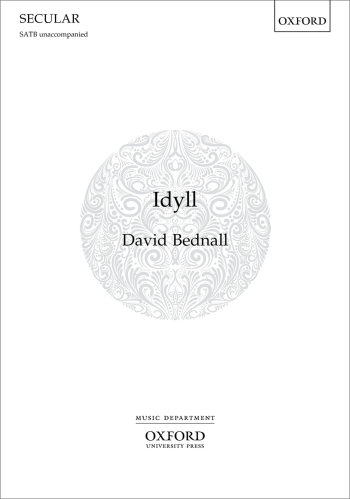 Bednall: Idyll For SATB Unaccompanied (OUP) Digital Edition