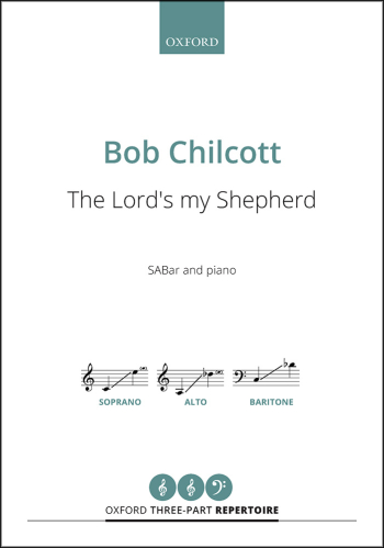 Chilcott: The Lord's my Shepherd for SABar and piano (OUP) Digital Edition