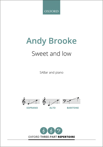 Brooke: Sweet and low for SABar and piano (OUP DIGITAL)