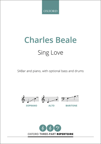 Beale: Sing Love for SABar and piano (OUP) Digital Edition