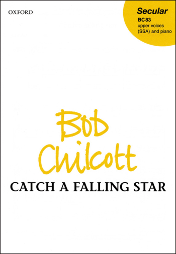 Chilcott: Catch A Falling Star: Vocal SSA  (OUP) Digital Edition
