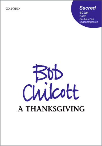 Chilcott: A Thanksgiving: Vocal: SATB (OUP) Digital Edition
