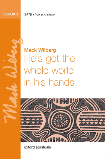 Wilberg: He's got the whole world in his hands: SATB/TTBB & piano/orchestra (OUP) Digital Edition