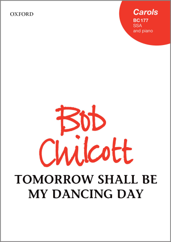Chilcott: Tomorrow Shall Be My Dancing Day: Vocal SSA & Piano  (OUP) Digital Edition