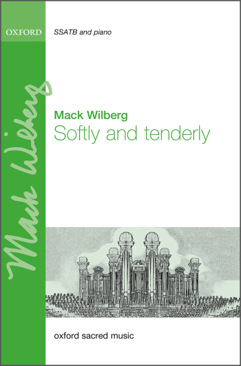 Wilberg: Softly and tenderly for SSATB and piano or chamber orchestra (OUP) Digital Edition