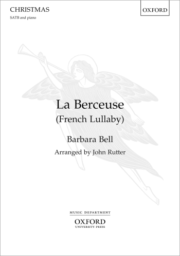 Bell: La Berceuse (French Lullaby) SATB And Organ Arr Rutter (OUP) Digital Edition