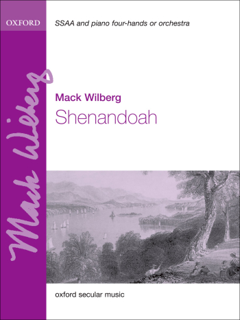 Wilberg: Shenandoah: Upper Voices & Piano 4 Hands (OUP) Digital Edition