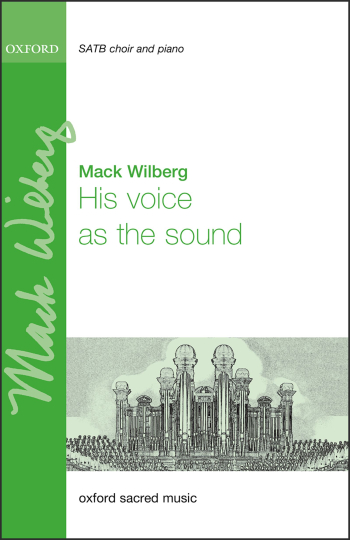 Wilberg: His voice as the sound for SATB and piano or orchestra (OUP) Digital Edition