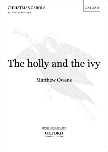 Owens: The holly and the ivy: SATB & organ/full orchestra/chamber orchestra