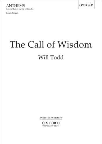 Todd: The Call Of Wisdom: Vocal SS (SA) And Organ (OUP) Digital Edition