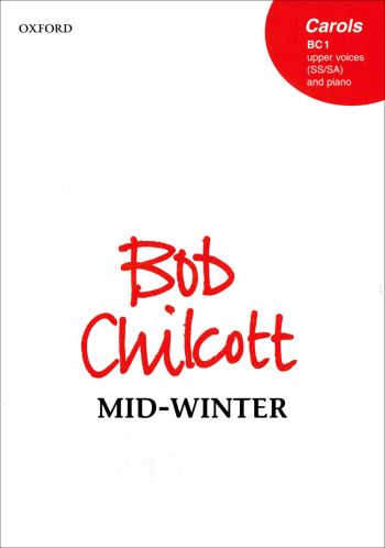Chilcott: Mid Winter: Vocal: Ss Or Sa & Keyboard (OUP) Digital Edition