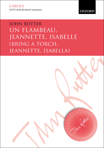 Un flambeau, Jeannette, Isabelle/Bring a torch, Jeannette, Isabella for SATB  (OUP) Digital Edition