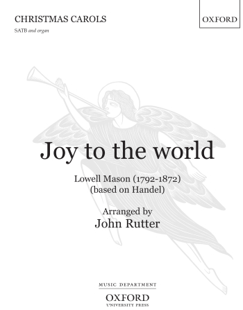 Mason: Joy to the world! for SATB and organ or orchestra (OUP) Digital Edition